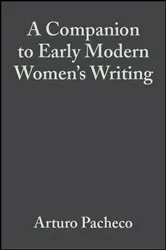 Book cover of A Companion to Early Modern Women's Writing by Anita Pacheco