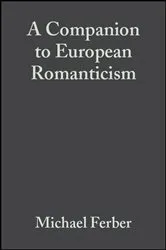 Book cover of A Companion to European Romanticism by Michael Ferber
