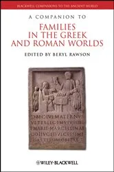 Book cover of A Companion to Families in the Greek and Roman Worlds by Beryl Rawson