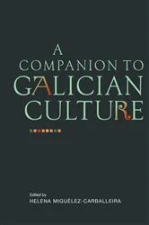 Book cover of A Companion to Galician Culture by Helena Miguélez-Carballeira