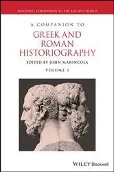 Book cover of A Companion to Greek and Roman Historiography by John Marincola
