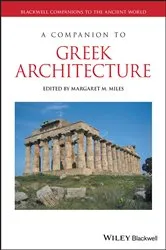 Book cover of A Companion to Greek Architecture by Margaret M. Miles