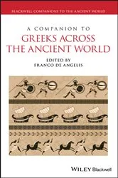 Book cover of A Companion to Greeks Across the Ancient World by Franco De Angelis