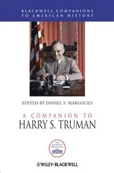 Book cover of A Companion to Harry S. Truman by Daniel S. Margolies