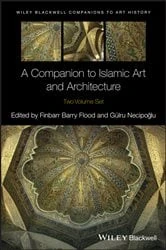 Book cover of A Companion to Islamic Art and Architecture by Finbarr Barry Flood