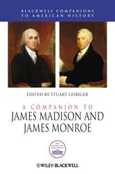 Book cover of A Companion to James Madison and James Monroe by Stuart Leibiger