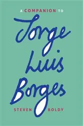 Book cover of A Companion to Jorge Luis Borges by Steven Boldy