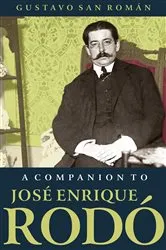 Book cover of A Companion to José Enrique Rodó by Gustavo San Román