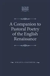 Book cover of A Companion to Pastoral Poetry of the English Renaissance by Sukanta Chaudhuri