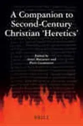 Book cover of A Companion to Second-Century Christian 'Heretics' by Unknown