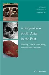 Book cover of A Companion to South Asia in the Past by Gwen Robbins Schug