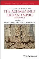 Book cover of A Companion to the Achaemenid Persian Empire by Bruno Jacobs