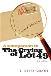 Book cover of A Companion to The Crying of Lot 49 (2nd ed.) by J. Kerry Grant