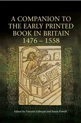 Book cover of A Companion to the Early Printed Book in Britain, 1476-1558 by Vincent Gillespie