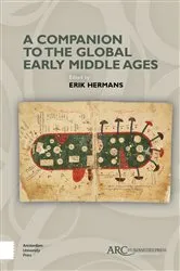 Book cover of A Companion to the Global Early Middle Ages by Erik Hermans