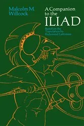 Book cover of A Companion to The Iliad by Malcolm M. Willcock