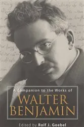 Book cover of A Companion to the Works of Walter Benjamin by Rolf J. Goebel