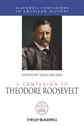 Book cover of A Companion to Theodore Roosevelt by Serge Ricard