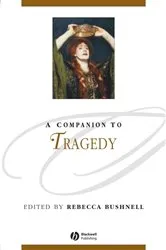 Book cover of A Companion to Tragedy by Rebecca Bushnell
