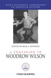 Book cover of A Companion to Woodrow Wilson by Ross A. Kennedy