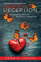 Book cover of A Companion Workbook to Grief's Deception by Debbie Jordan