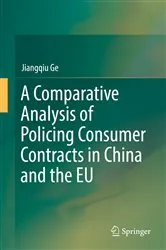 Book cover of A Comparative Analysis of Policing Consumer Contracts in China and the EU by Unknown
