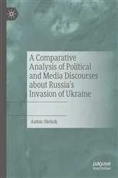 Book cover of A Comparative Analysis of Political and Media Discourses about Russia’s Invasion of Ukraine by Anton Oleinik