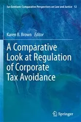 Book cover of A Comparative Look at Regulation of Corporate Tax Avoidance by Karen B. Brown
