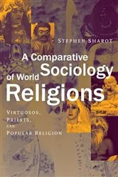 Book cover of A Comparative Sociology of World Religions by Stephen Sharot