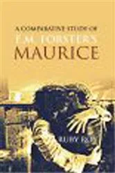 Book cover of A Comparative Study of E.M. Forster’s MAURICE by Ruby Roy