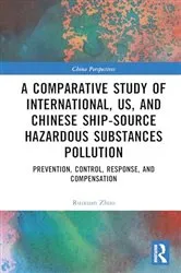 Book cover of A Comparative Study of International, US, and Chinese Ship-Source Hazardous Substances Pollution by Ruixuan Zhuo
