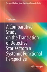 Book cover of A Comparative Study on the Translation of Detective Stories from a Systemic Functional Perspective by Yan Wang