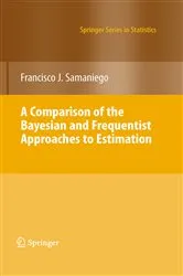 Book cover of A Comparison of the Bayesian and Frequentist Approaches to Estimation by Unknown