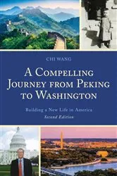 Book cover of A Compelling Journey from Peking to Washington (2nd ed.) by Chi Wang