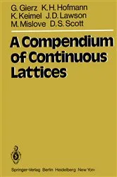 Book cover of A Compendium of Continuous Lattices by G. Gierz