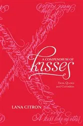 Book cover of A Compendium of Kisses by Lana Citron
