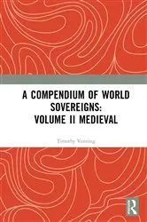 Book cover of A Compendium of Medieval World Sovereigns by Timothy Venning
