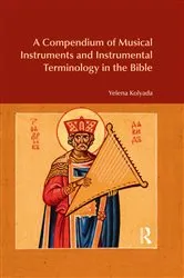 Book cover of A Compendium of Musical Instruments and Instrumental Terminology in the Bible by Yelena Kolyada