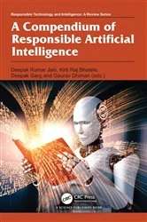 Book cover of A Compendium of Responsible Artificial Intelligence by Deepak Kumar Jain