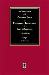 Book cover of A Compilation of the Original Lists of Protestant Immigrants to South Carolina, 1763-1773 by Janie Revill