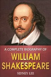 Book cover of A Complete Biography of William Shakespeare by Sidney Lee
