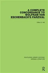 Book cover of A Complete Concordance to Wolfram von Eschenbach’s Parzival by Clifton D. Hall