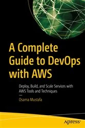Book cover of A Complete Guide to DevOps with AWS by Osama Mustafa