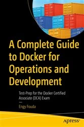 Book cover of A Complete Guide to Docker for Operations and Development by Engy Fouda