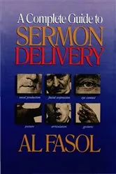 Book cover of A Complete Guide to Sermon Delivery by Al Fasol