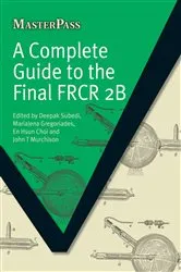 Book cover of A Complete Guide to the Final FRCR 2B by Deepak Subedi
