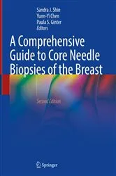 Book cover of A Comprehensive Guide to Core Needle Biopsies of the Breast (2nd ed.) by Sandra J. Shin