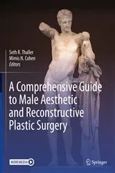 Book cover of A Comprehensive Guide to Male Aesthetic and Reconstructive Plastic Surgery by Seth R. Thaller
