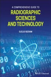 Book cover of A Comprehensive Guide to Radiographic Sciences and Technology by Euclid Seeram