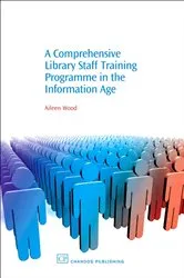 Book cover of A Comprehensive Library Staff Training Programme in the Information Age by Aileen Wood